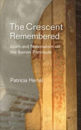 Crescent Remembered: Islam and Nationalism on the