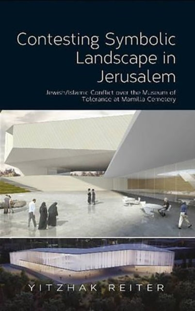 Contesting Symbolic Landscape in Jerusalem: