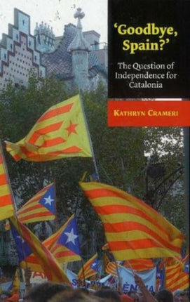 'Goodbye, Spain?': The Question of Independence