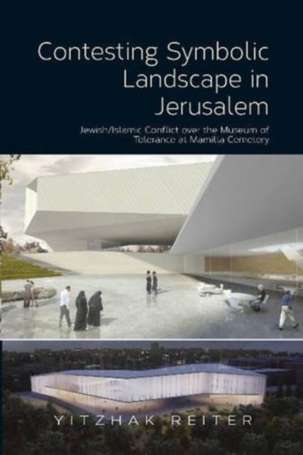 Contesting Symbolic Landscape in Jerusalem: