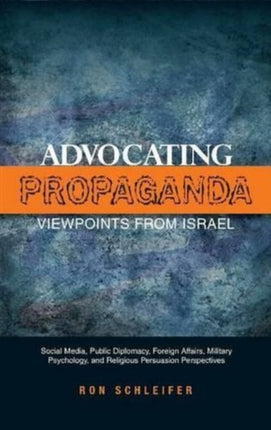 Advocating Propaganda - Viewpoints from Israel: