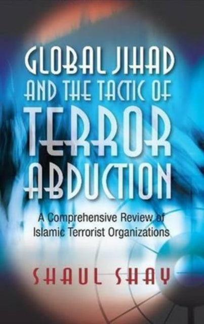 Global Jihad and the Tactic of Terror Abduction: