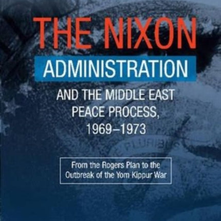 The Nixon Administration and the Middle East