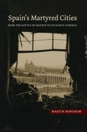 Spain's Martyred Cities: From the Battle of