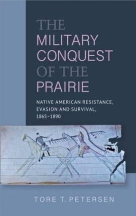 Military Conquest of the Prairie: Native American