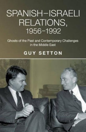 Spanish-Israeli Relations, 1956-1992: Ghosts of