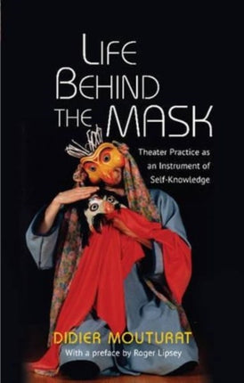 Life Behind the Mask: Theater Practice as an Instrument of Self-Knowledge