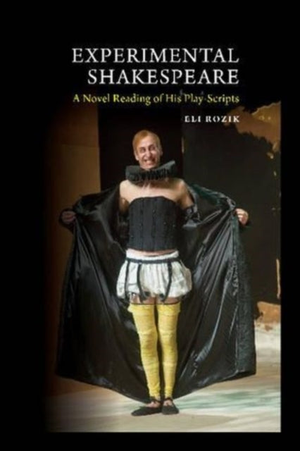 Experimental Shakespeare: A Novel Reading of His