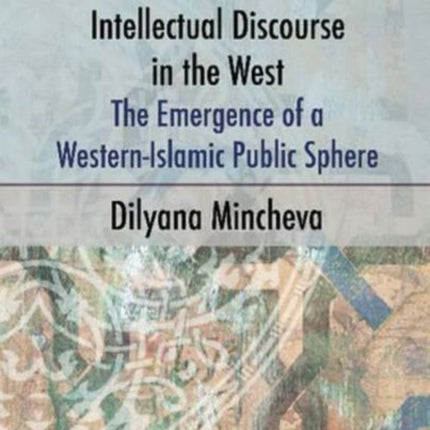 The Politics of Muslim Intellectual Discourse in