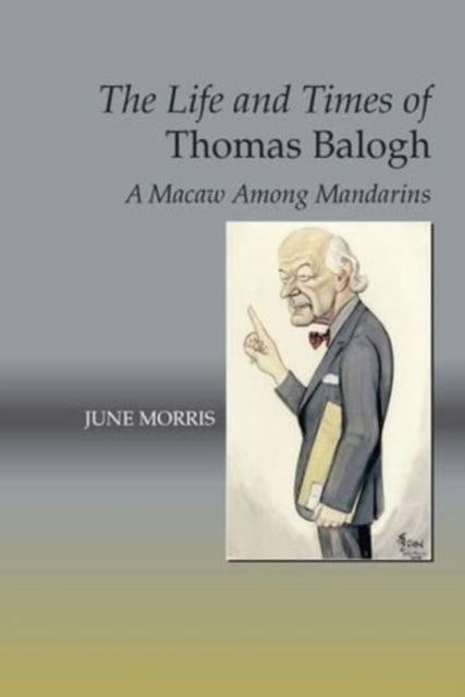 The Life and Times of Thomas Balogh: A Macaw