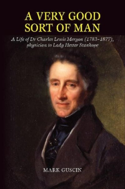 Very Good Sort of Man: Life of Dr Charles Lewis