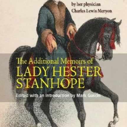 Additional Memoirs of Lady Hester Stanhope: An