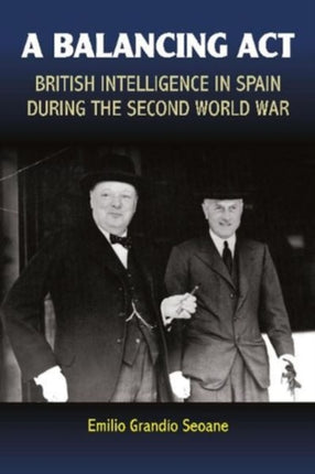 A Balancing Act: British Intelligence in Spain