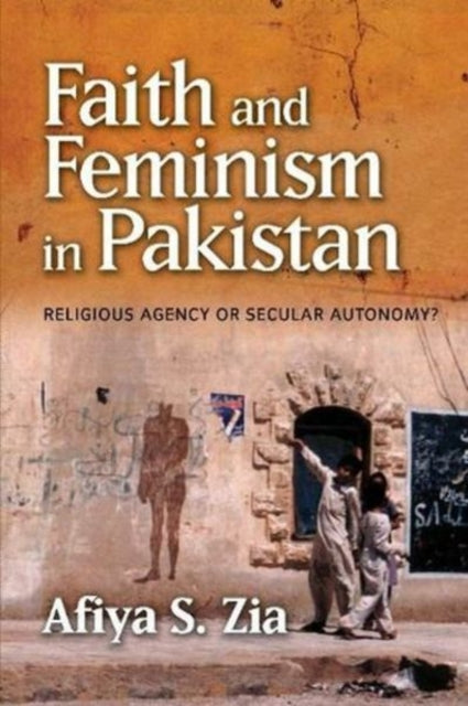 Faith and Feminism in Pakistan: Religious Agency