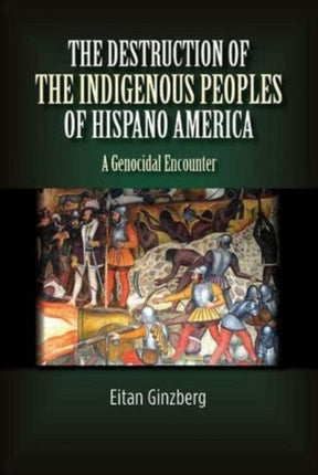 The Destruction of the Indigenous Peoples of