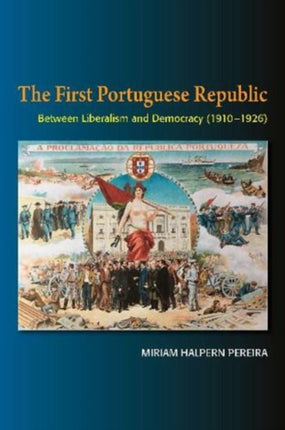 The First Portuguese Republic: Between Liberalism