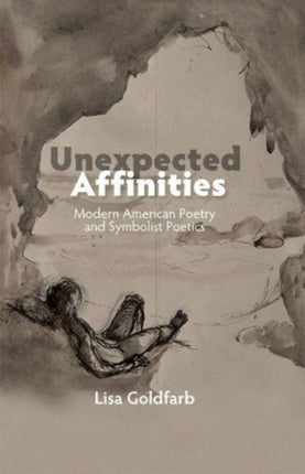 Unexpected Affinities: Modern American Poetry and