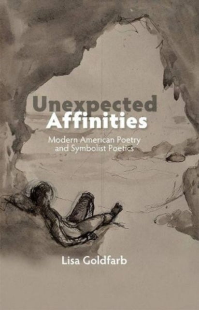 Unexpected Affinities: Modern American Poetry and