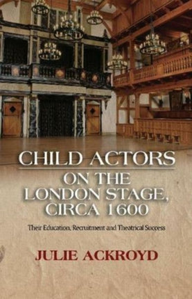 Child Actors on the London Stage, Circa 1600: