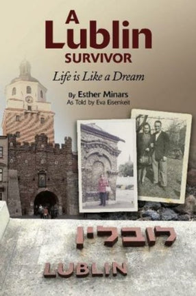 A Lublin Survivor: Life is Like a Dream