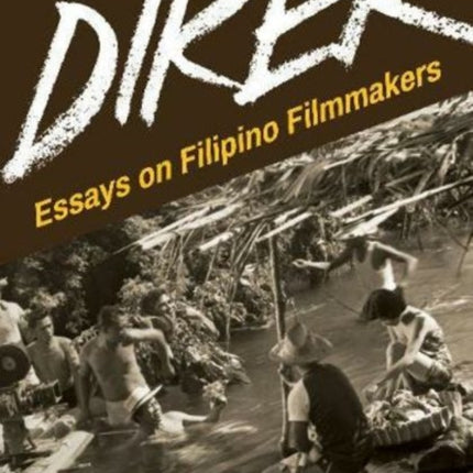 Direk: Essays on Filipino Filmmakers