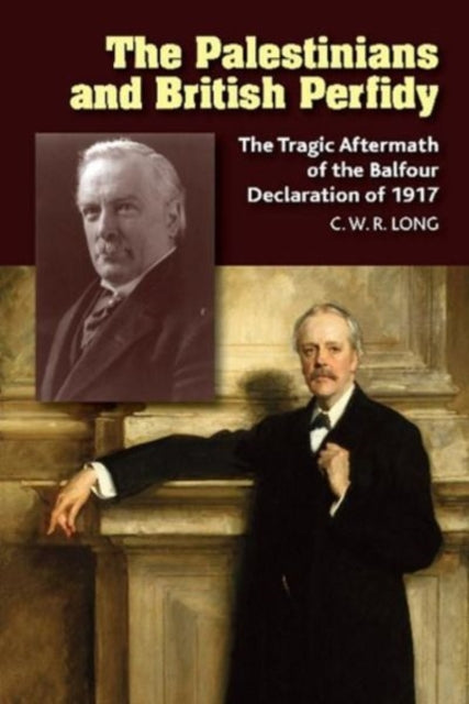 The Palestinians and British Perfidy: The Tragic