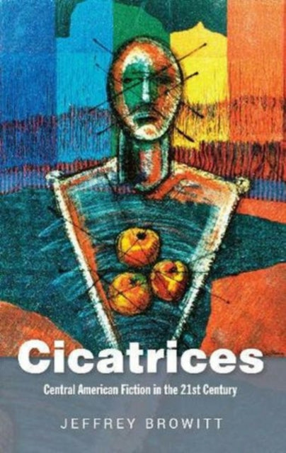 Cicatrices: Central American Fiction in the 21st