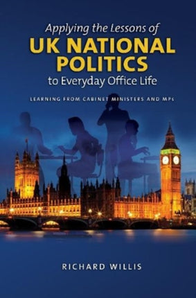 Applying the Lessons of UK National Politics to