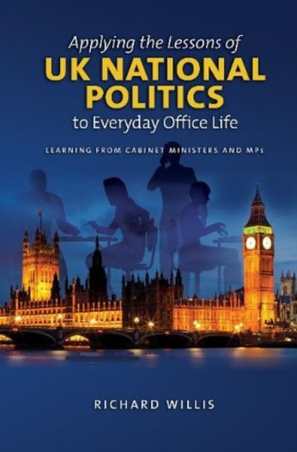 Applying the Lessons of UK National Politics to