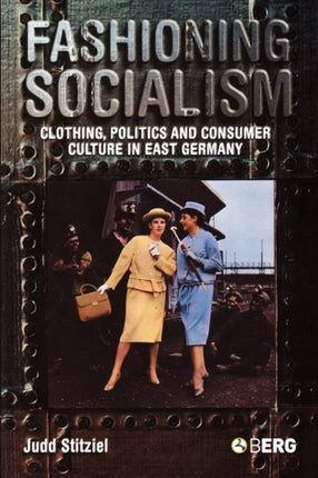 Fashioning Socialism: Clothing, Politics and