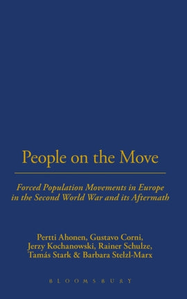 People on the Move: Forced Population Movements in Europe in the Second World War and its Aftermath