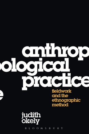 Anthropological Practice: Fieldwork and the