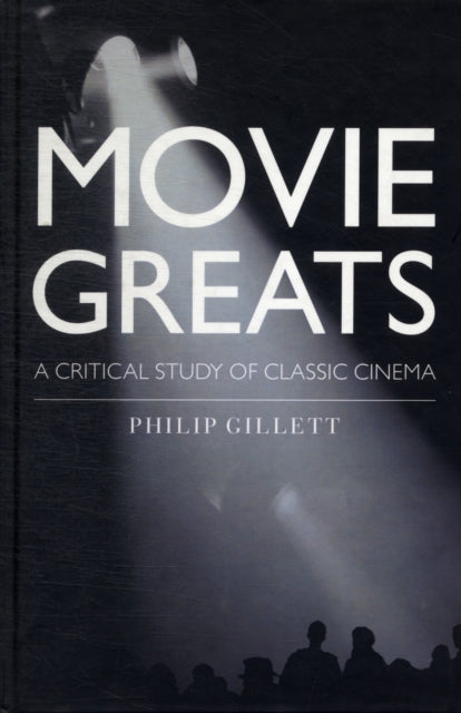 Movie Greats: A Critical Study of Classic Cinema