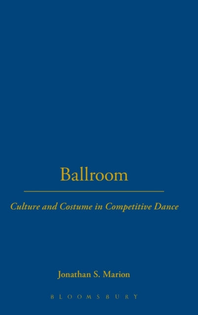 Ballroom: Culture and Costume in Competitive Dance