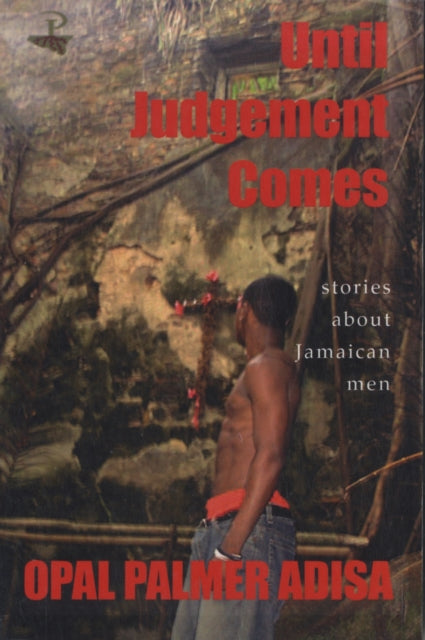 Until Judgement Comes: Stories About Jamaican Men