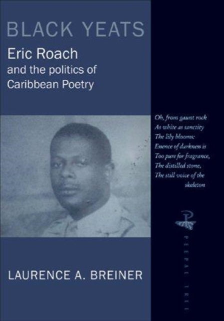 Black Yeats: Eric Roach and the Politics of Caribbean Poetry