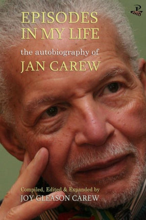 Episodes in my Life: The Autobiography of Jan Carew