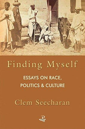 Finding Myself: Essays in Race Politics and Culture