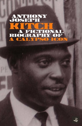 Kitch: A fictional biography of a calypso icon