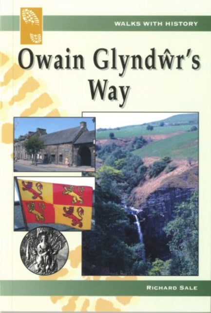 Walks with History: Owain Glyndŵr's Way