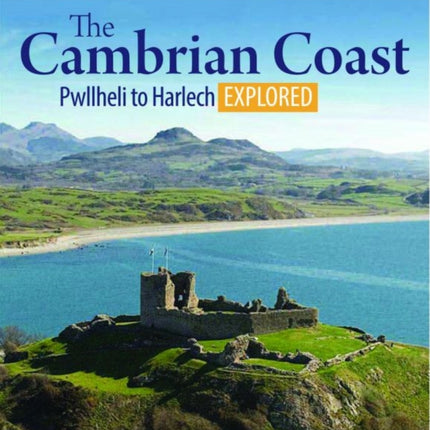 Compact Wales: The Cambrian Coast - Pwllheli to Harlech Explored