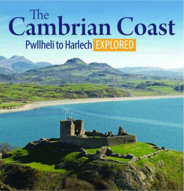 Compact Wales: The Cambrian Coast - Pwllheli to Harlech Explored