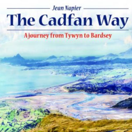 Compact Wales: Cadfan Way, The - A Journey from Tywyn to Bardsey