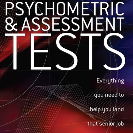 Management Level Psychometric and Assessment Tests: Everything You Need to Help You Land That Senior Job