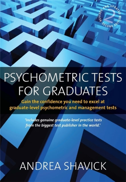 Psychometric Tests for Graduates 2nd Edition: Gain the Confidence You Need to Excel at Graduate-level Psychometric and Management Tests