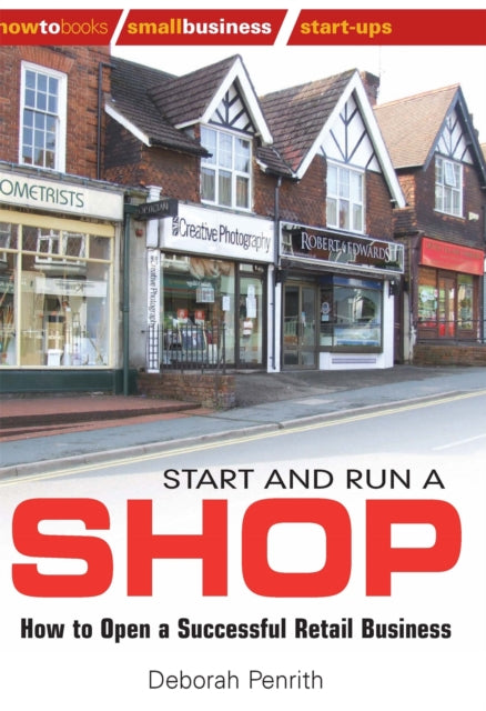 Start and Run a Shop: How to Open a Successful Retail Business