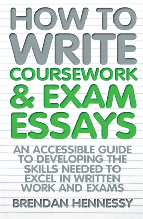How to Write Coursework & Exam Essays, 6th