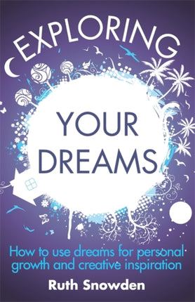Exploring Your Dreams: How to Use Dreams for