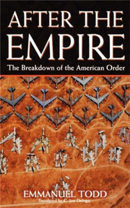 After the Empire: The Breakdown of the American