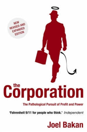 The Corporation: The Pathological Pursuit of Profit and Power